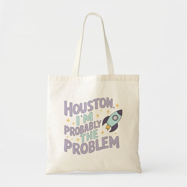 Tote Bag Houston, je suis probablement le problème (Devant)
