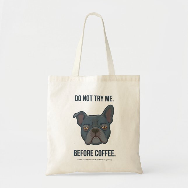 Tote Bag Humeur de Frenchie Bleu Avant le Café (Devant)