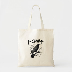 Tote Bag Humour gothique F-Caw-F Corbeau Drôle Essentiel Co