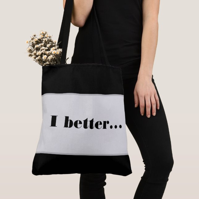 Tote Bag I better... (De près)