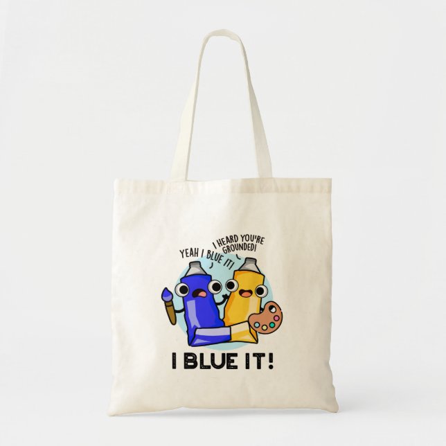 Tote Bag I Blue It Funny Artist Peinture Pun (Devant)