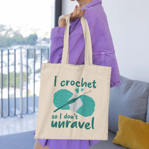 Tote Bag I Crochet So I Don't Unravel