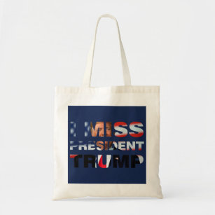 Tote Bag I Miss Président Trump