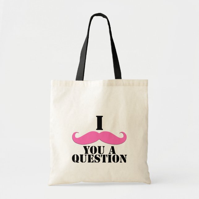 Tote Bag I moustache vous une moustache de rose de question (Devant)
