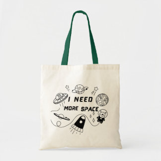 Tote Bag I Need More Space – Funny Space Quote