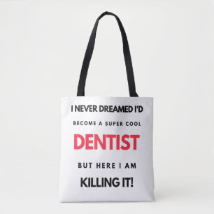 Tote Bag I Never Dreamed I'd Become A Super Cool Dentist 2