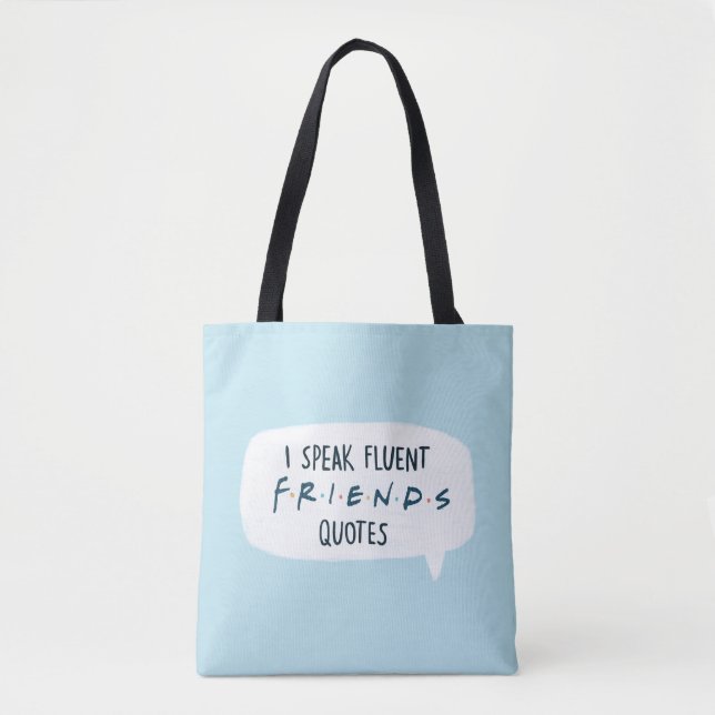Tote Bag I Speak Fluent FRIENDS™ Quotes (Devant)
