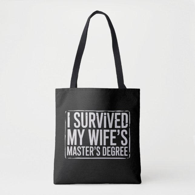 Tote Bag I Survived My Wife's Masters Degree Graduation  (Devant)
