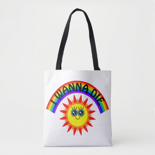 Tote Bag I Wanna Die - Rainbow Smiling Sun (Devant)