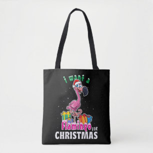 Tote Bag I want a Flamingo for christmas pink flamenco