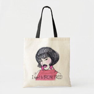 Tote Bag I want tu le BREAK FREE !