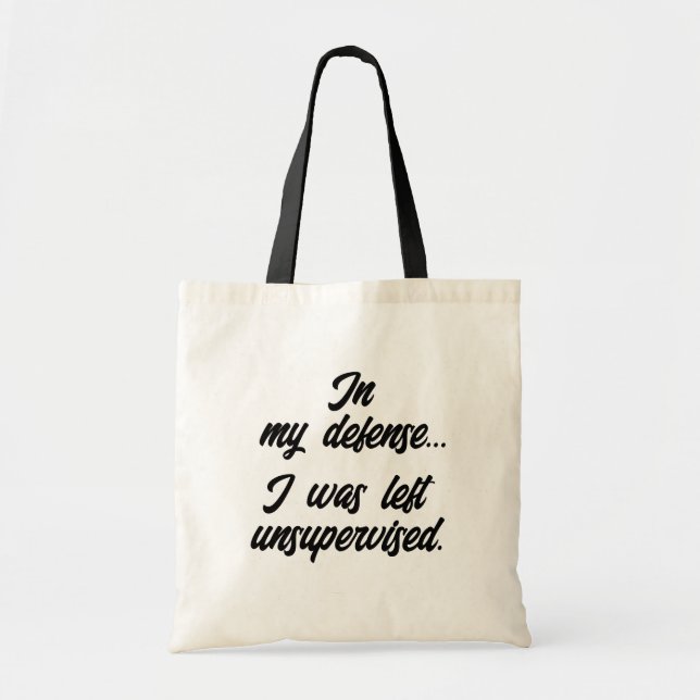 Tote Bag "I Was Left Unsupervised" Shopping Lover  (Devant)