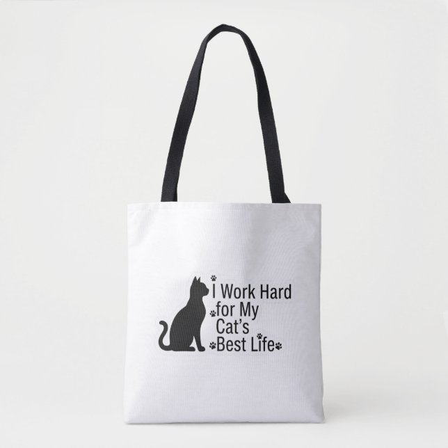 Tote Bag  I Work Hard for My Cat’s Best Life (Devant)