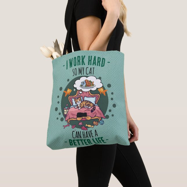 Tote Bag I Work Hard So My Cat Better Life Cute (De près)
