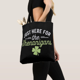 Tote Bag Ici juste pour les bêtises de la Saint-Patrick