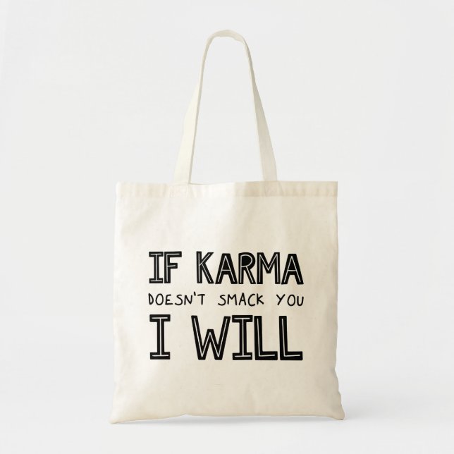 Tote Bag If Karma Doesn't Smack You I Will (Devant)