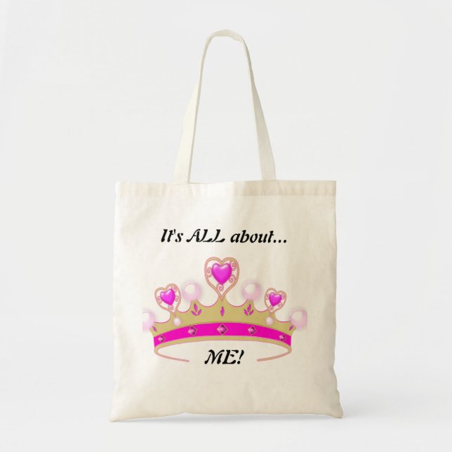Tote Bag Il est tout au sujet de MOI ! : Princesse (Devant)