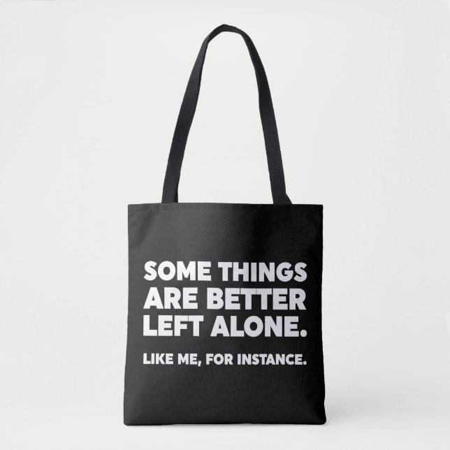 Tote Bag Il Vaut Mieux Laisser Certaines Choses Seules. Com (Devant)