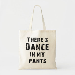 Tote Bag Il y a danse dans mon pantalon