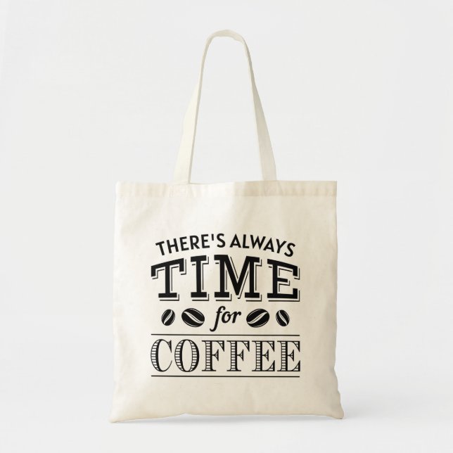 Tote Bag Il y a toujours du temps pour le café (Devant)