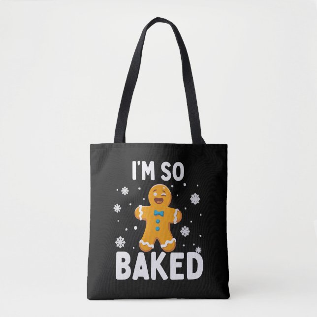 Tote Bag I'm So Baked Gingerbread Man Christmas Cookie Bake (Devant)