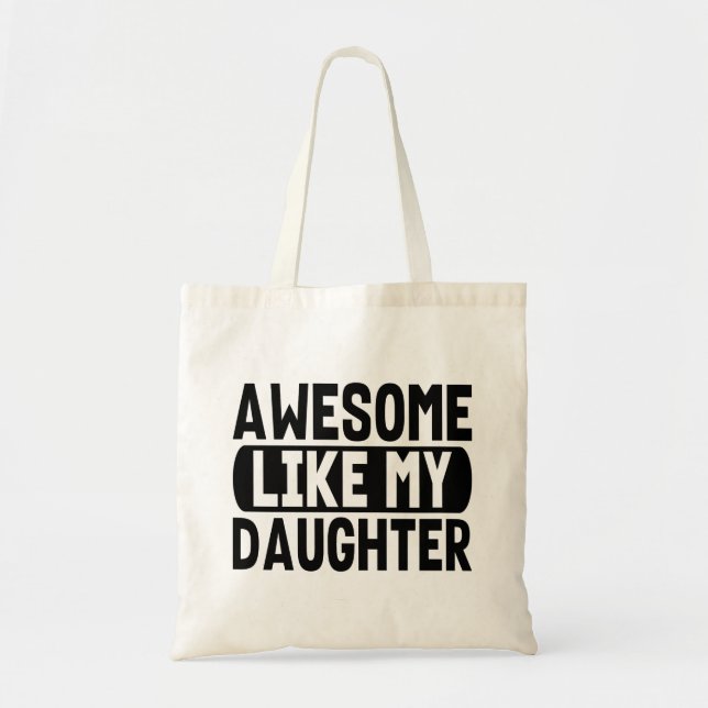 Tote Bag Incroyable comme ma fille Cadeaux de fête d'annive (Devant)