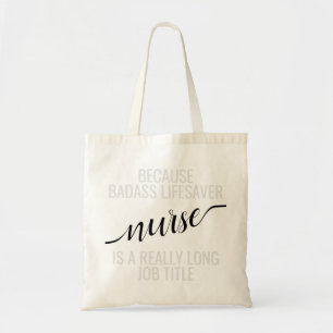 Tote Bag Infirmière parce que Badass Lifesaver est un long 