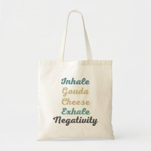 Tote Bag Inhale Gouda Fromage Exhale Négativité