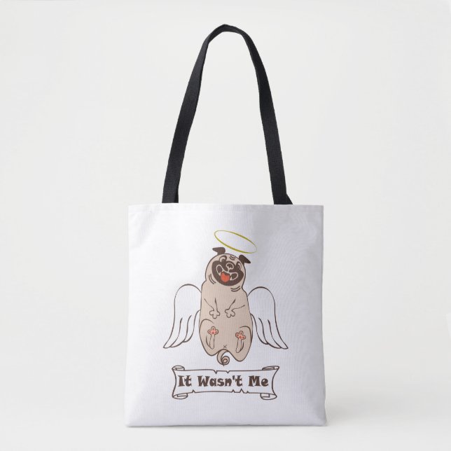 Tote Bag It Wasn't Me angel pug funny quote    (Devant)