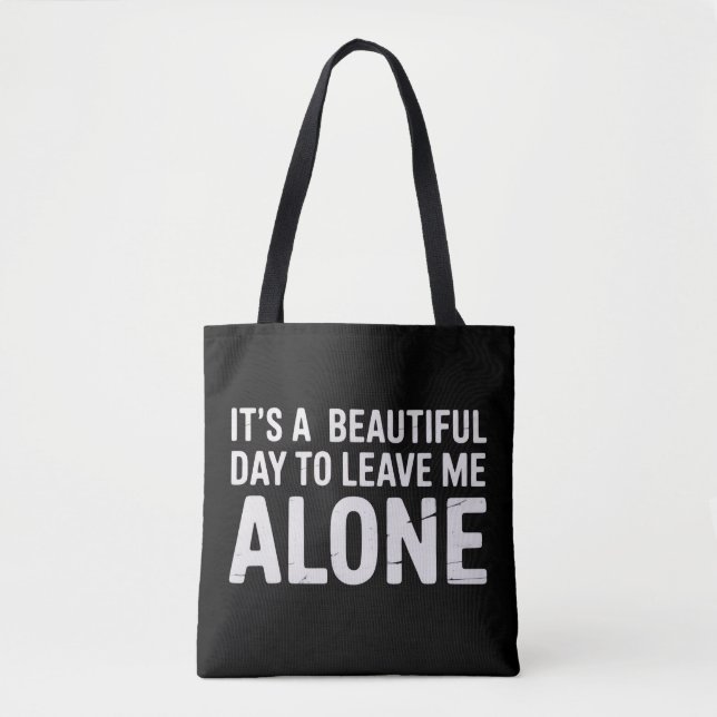 Tote Bag Its A Beautiful Day to Leave Me Alone Funny Humor (Devant)