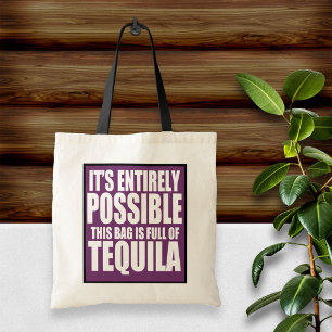 Tote Bag It's Entirely Possible This is My Tequila Bag