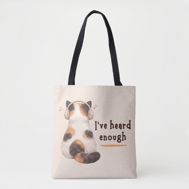 Tote Bag "I've heard enough" Cat Wearing Headphone (Devant)