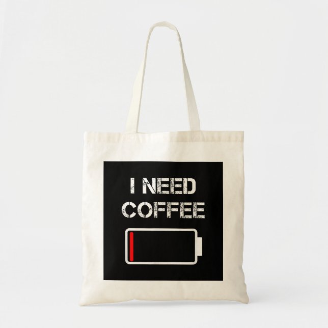 Tote Bag J'ai besoin de café drôle tasses de café batterie  (Devant)