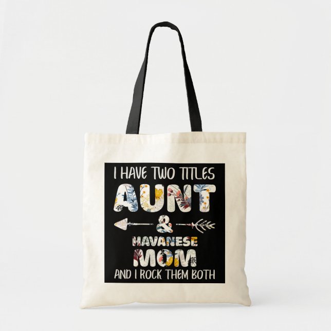 Tote Bag J'Ai Deux Titres Tante Et Maman Havanaise Amoureux (Devant)