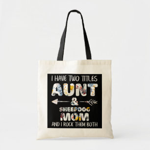 Tote Bag J'Ai Deux Titres Tante Et Sheepdog Maman Amoureux 