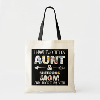 Tote Bag J'Ai Deux Titres Tante Et Sheepdog Maman Amoureux 