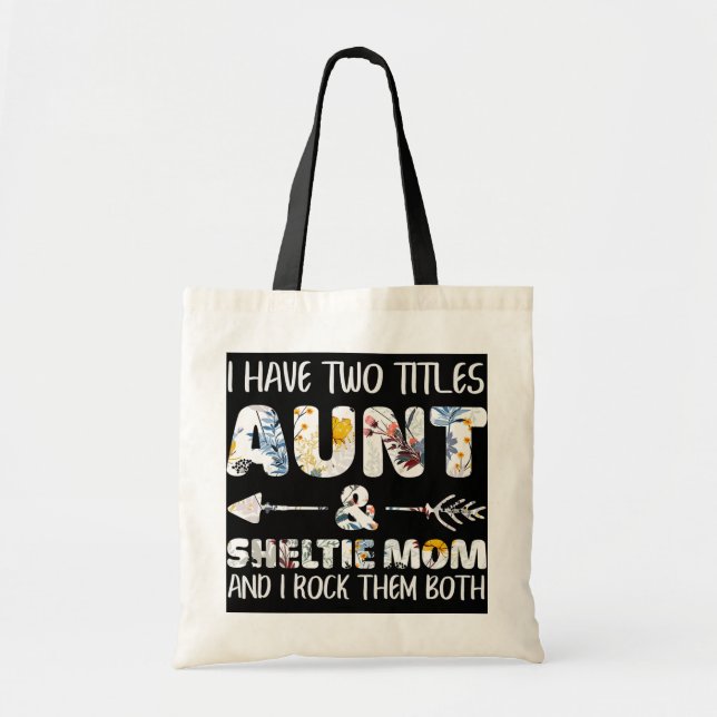 Tote Bag J'Ai Deux Titres Tante Et Sheltie Maman Amoureux d (Devant)