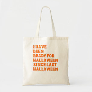 Tote Bag J'ai été prêt pour Halloween