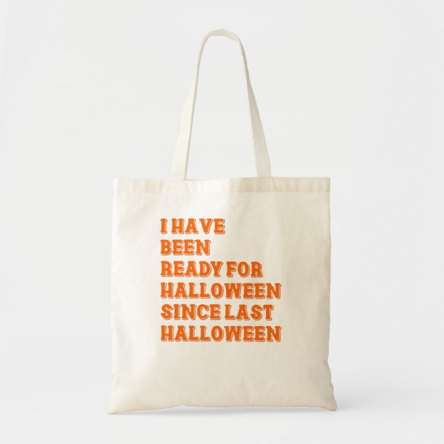 Tote Bag J'ai été prêt pour Halloween (Devant)