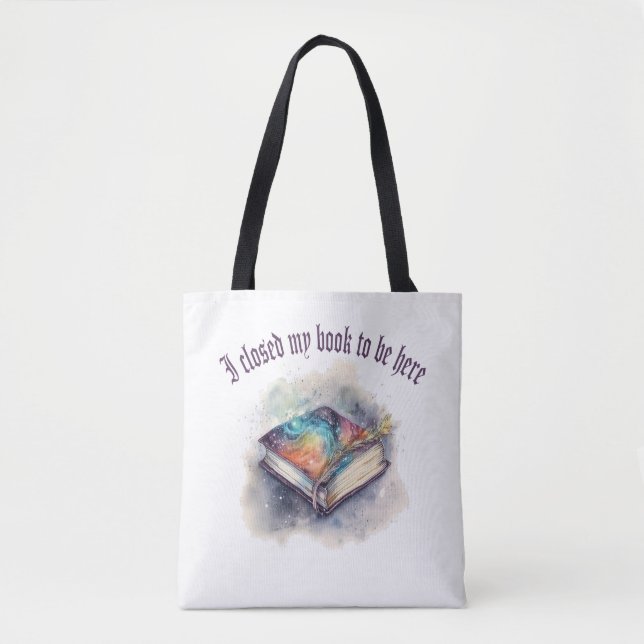 Tote Bag J'ai fermé mon livre pour être ici (Devant)