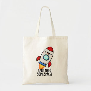 Tote Bag J'Ai Juste Besoin D'Espace Drôle Rocket Pun