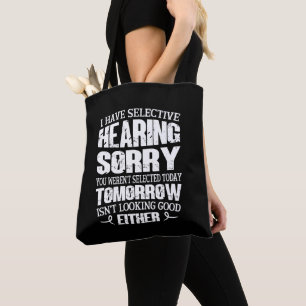 Tote Bag J'ai l'audition sélective, vous n'avez pas été sél