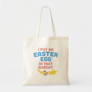 Tote Bag J'Ai Mis L'Oeuf De Pâques Dans Le Panier Annonce D