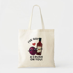 Tote Bag J'Ai Un Crush Sur Vous Drôle Pun À Vin De Raisin