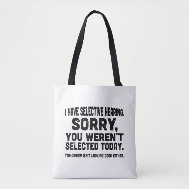 Tote Bag J'ai une audition sélective Désolé vous n'avez pas (Devant)
