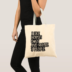 Tote Bag J'Aime Les Chiens De Cheval Et Peut-Être 3 Personn