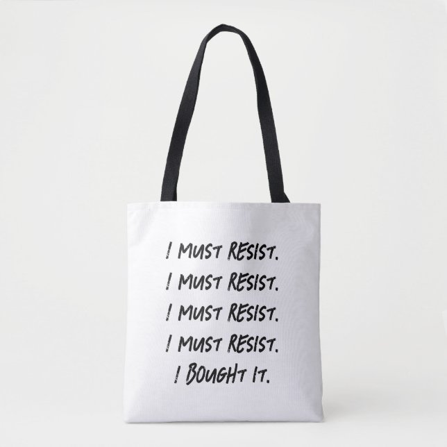 Tote Bag Je dois résister. Je l'ai acheté. (Devant)