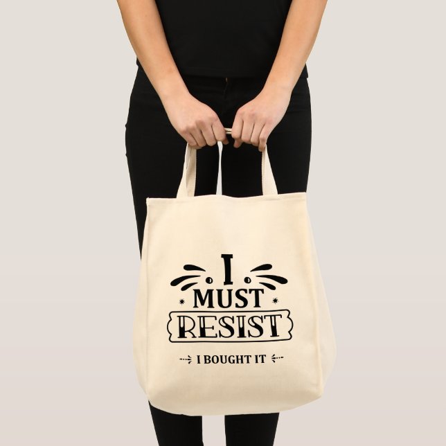 Tote Bag Je Dois Résister, Je L'Ai Acheté (Devant (produit))
