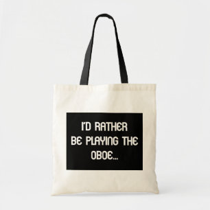 Tote Bag Je jouerais plutôt le hautbois…