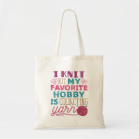 Je Knit Mais Mon Hobby Favori Est De Collecter Du